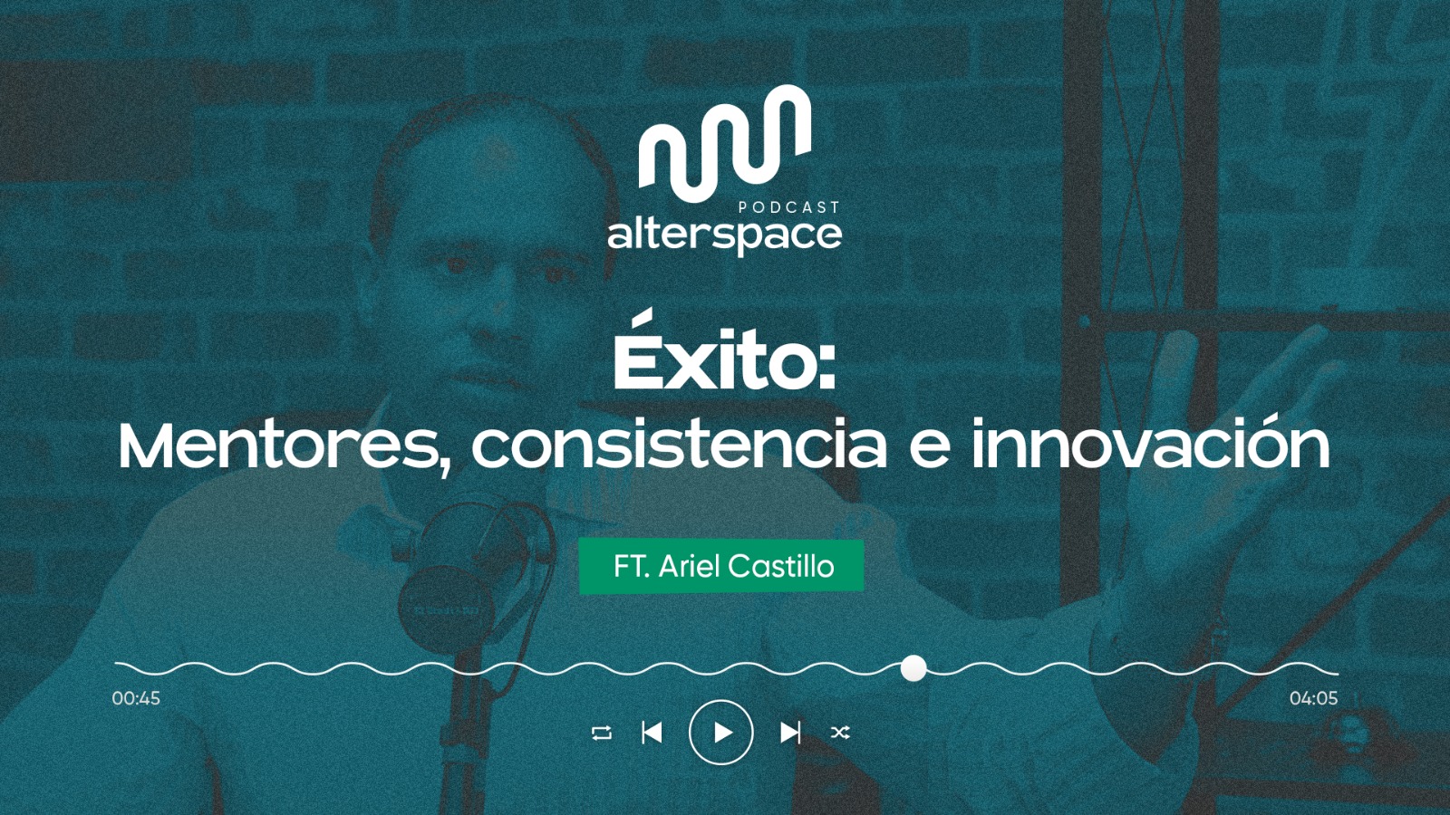 AlterSpace pódcast: Éxito es igual a mentores con Ariel Castillo – Elite House